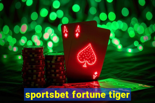 sportsbet fortune tiger